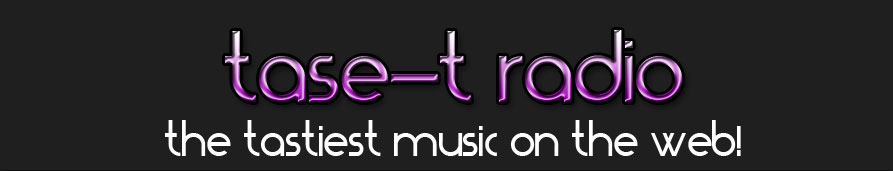 Tase-T Radio!